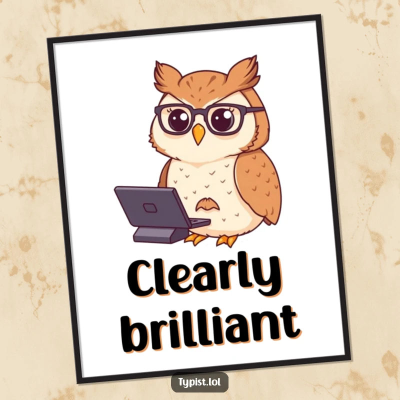 Funny digital art print of a proud owl wearing spectacles, typing with dignified concentration, embodying wisdom and intellectual pursuits.