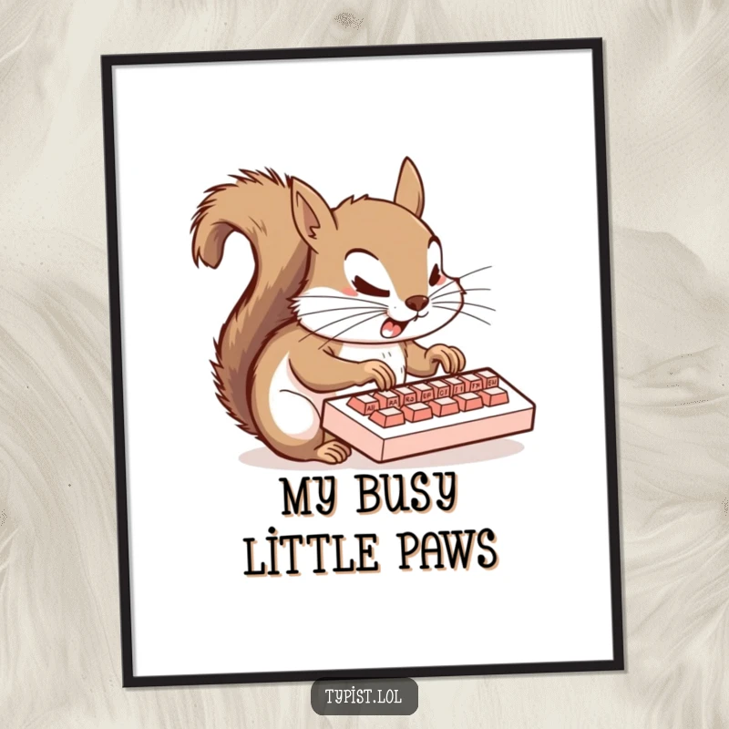 Funny squirrel digital art print of a squirrel typing furiously on a miniature keyboard, capturing frantic energy and office humor.