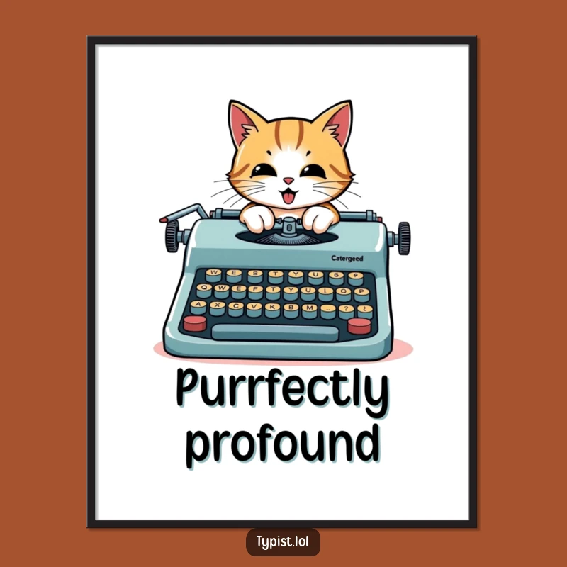 Funny Cat Poster: Writer cat art, inspiring funny gift for walls.