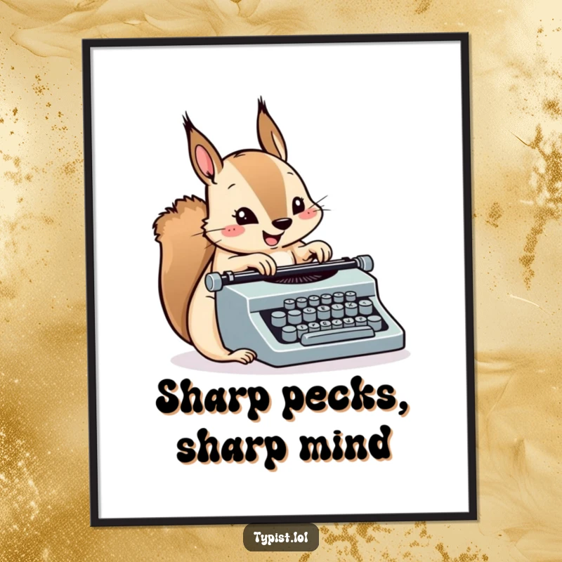 Funny Squirrel Typewriter Poster: A smiling squirrel pecks rapidly at a tiny typewriter, full of speed. Whimsical wall decor.