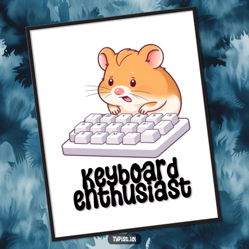 Funny poster illustrating a frantic hamster using its nose to type furiously on a computer keyboard, a humorous depiction of work.
