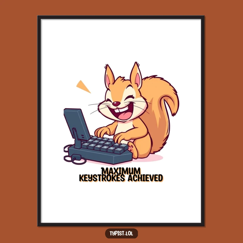 Funny Squirrel Typing Poster: Decorate Your Space with Humorous Energy