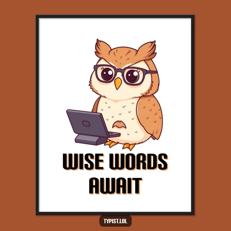 Funny Owl Typing Poster: Bring Dignified Genius to Your Walls