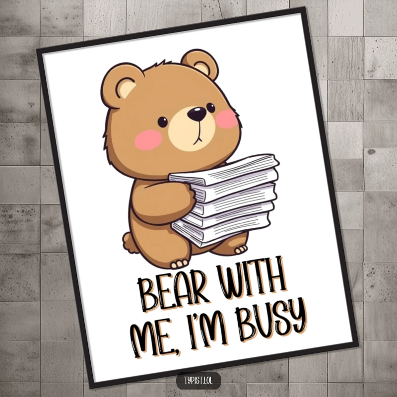 Funny Free Printable Wall Art: Determined bear buried under a mountain of papers, a statement piece.