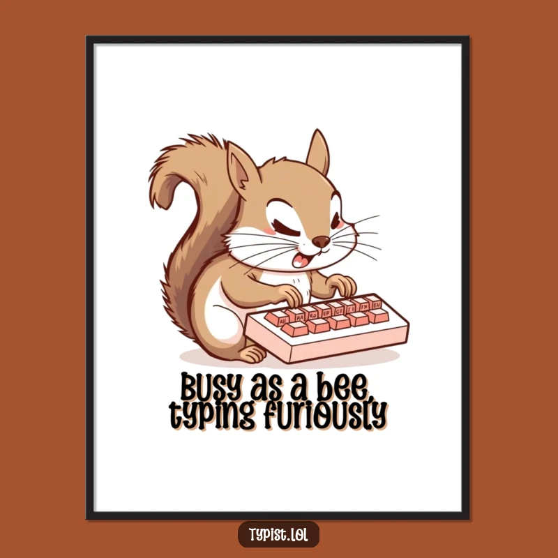 Funny Free Printable Squirrel Typing Wall Art - Humorous Downloadable Office Decor for Desk