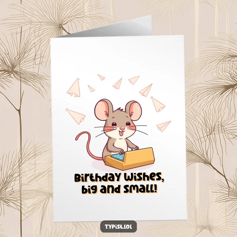 Funny Free Printable Birthday Card: Brave mouse typing determinedly while paper airplanes fall around, mid-flight.