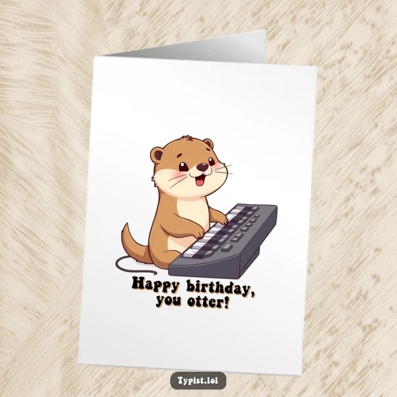 Funny Free Printable Birthday Card: Cheerful otter happily typing on a huge keyboard, celebrating.