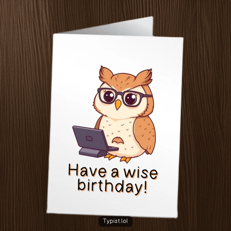 Funny Free Printable Birthday Card featuring a proud owl wearing spectacles and typing with utmost dignity.