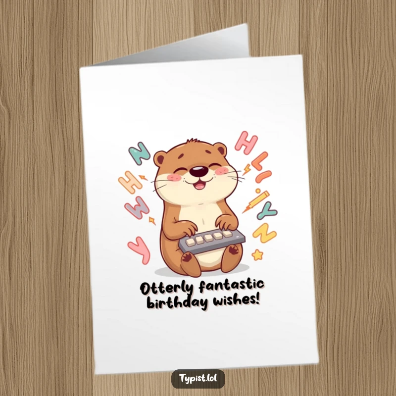 Funny Free Printable Birthday Card: A happy otter typing with lightning speed, letters swirling around, celebrating a birthday with enthusiasm.