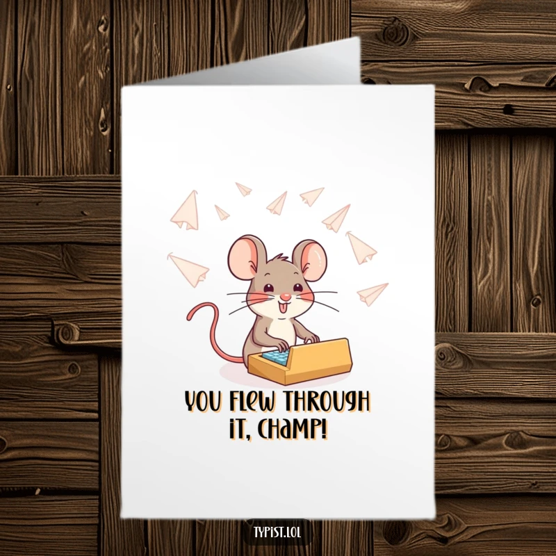 Funny Free Printable Congratulations Card: Brave mouse typing heroically as paper airplanes descend, symbolizing overcoming obstacles.