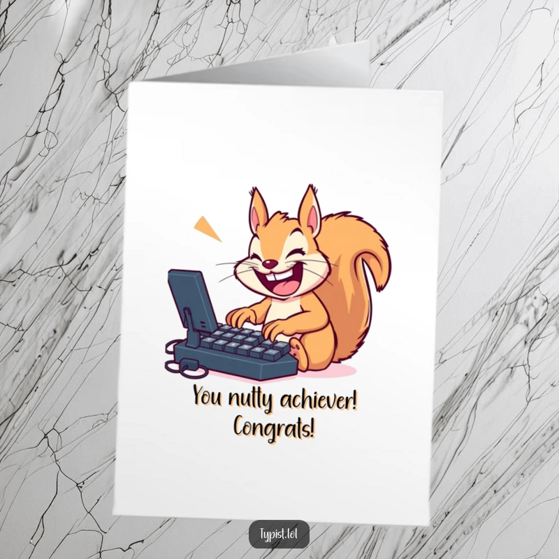 Funny Free Printable Congratulations Card: A squirrel with a big grin types wildly on a massive keyboard.