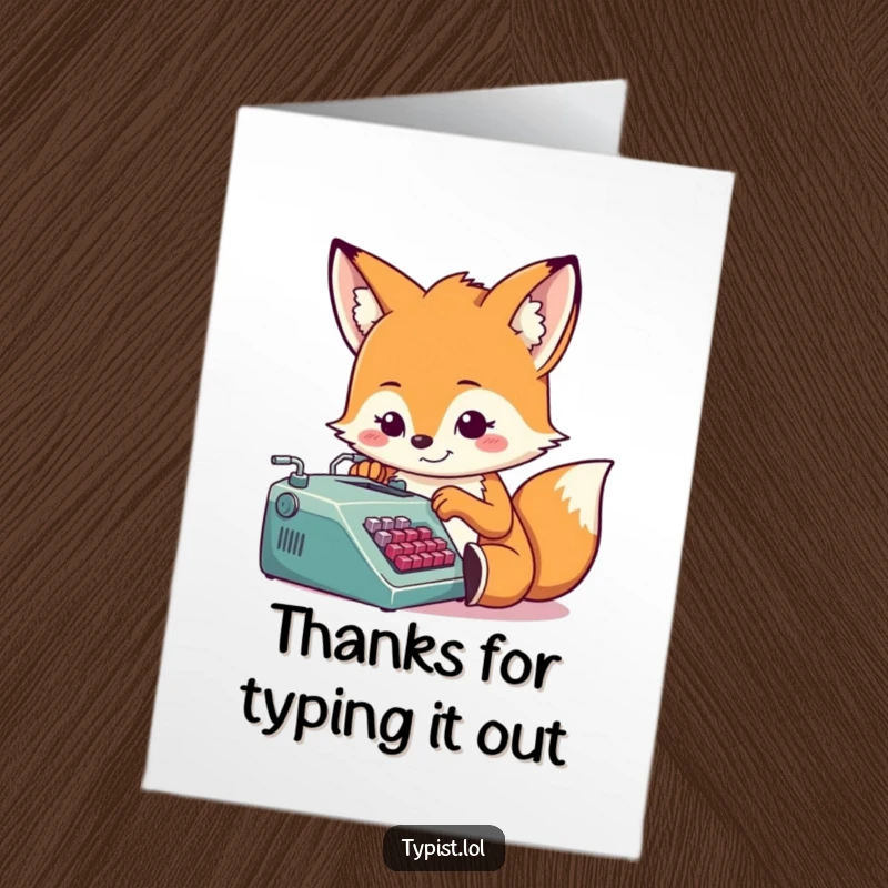 Funny Free Printable Thank You Card: Cheerful fox with a determined grin, typing a heartfelt thank you message.