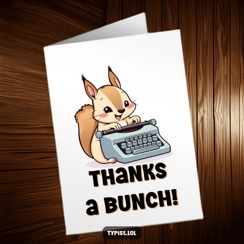 Funny Free Printable Thank You card featuring a smiling squirrel quickly pecking at a tiny typewriter, conveying thanks.