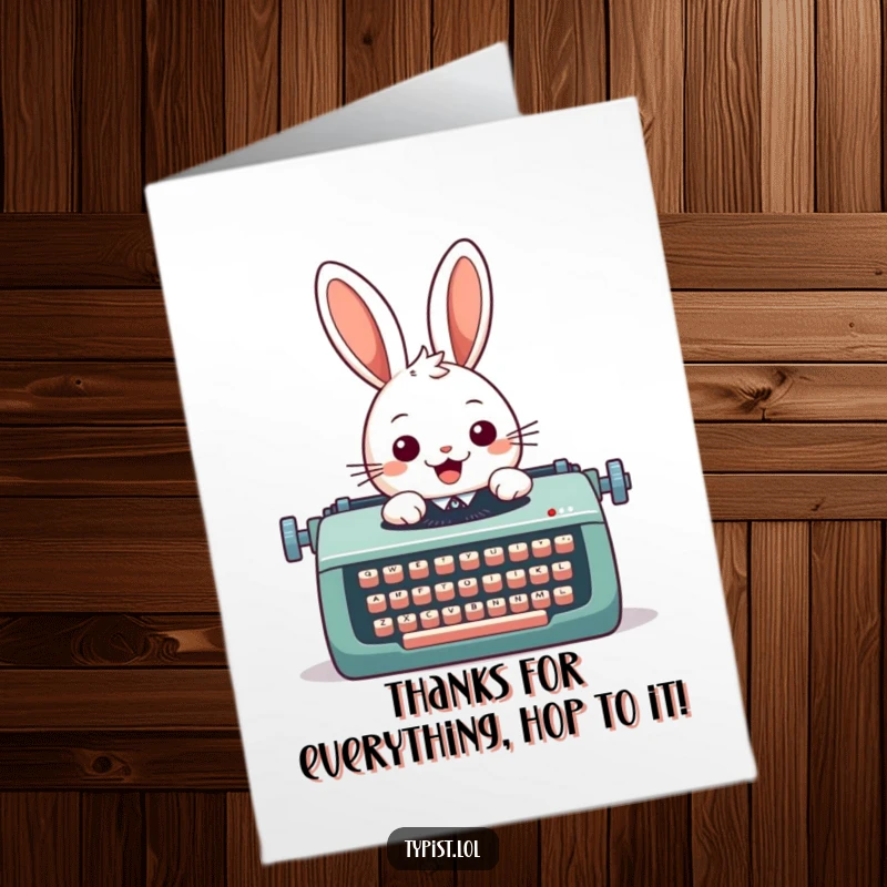 Funny Free Printable Thank You Card: Happy rabbit typing on a large typewriter, conveying appreciation with speed and charm.