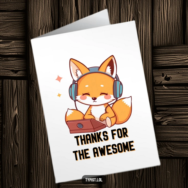 Funny Free Printable Thank You Card: Cute fox with headphones boops head while typing, showing thanks.
