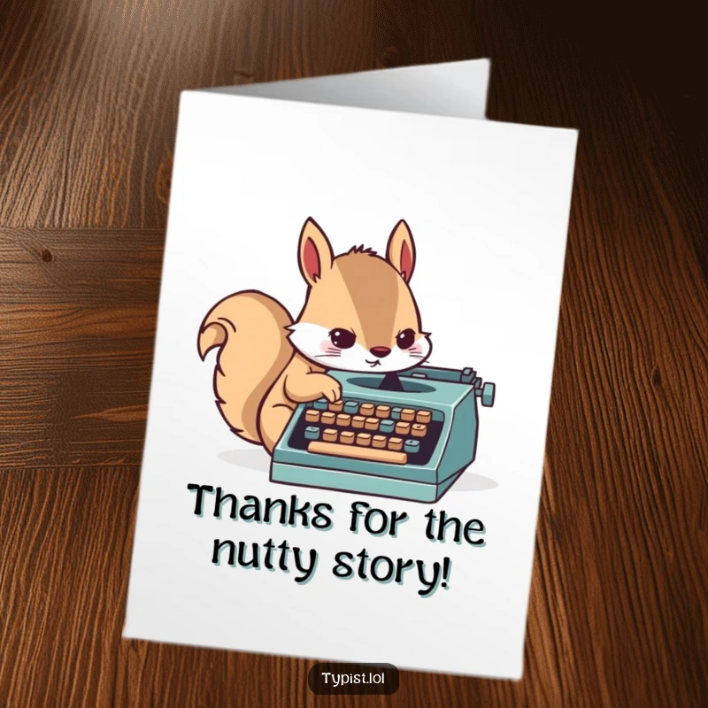 Funny Free Printable Thank You Card: Determined squirrel furiously typing on a small typewriter, expressing gratitude downloadable.