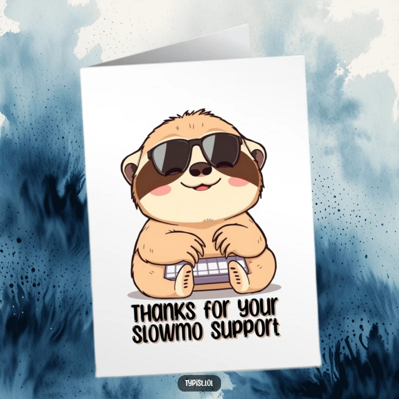 Funny Free Printable Thank You Card: A cheerful sloth typing slowly, conveying immense gratitude at its own unhurried pace.