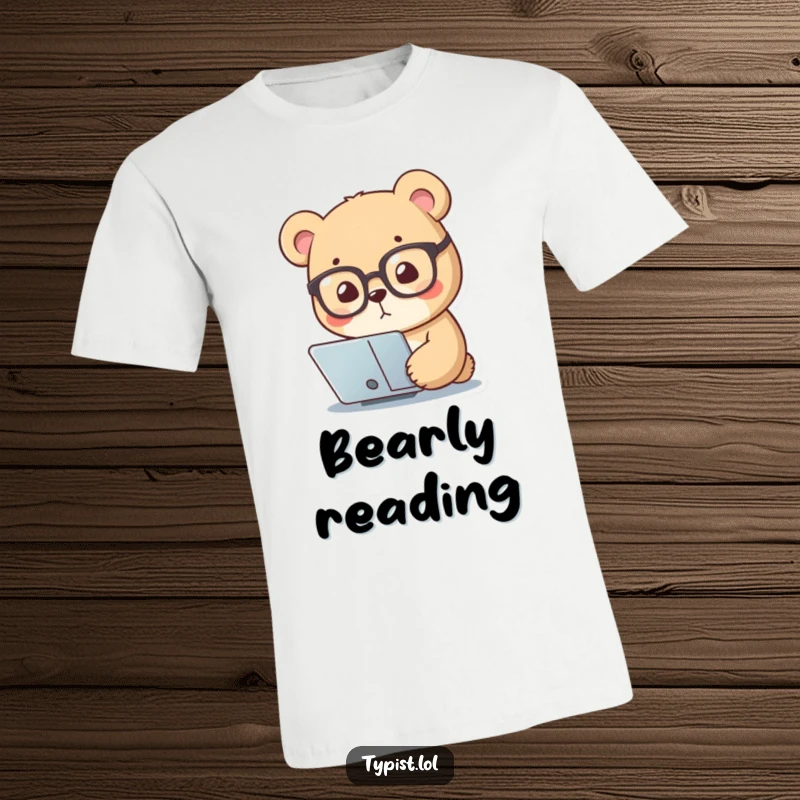 Funny t-shirt with a small bear in reading glasses, intently focused on a screen, celebrating intelligence and humor.