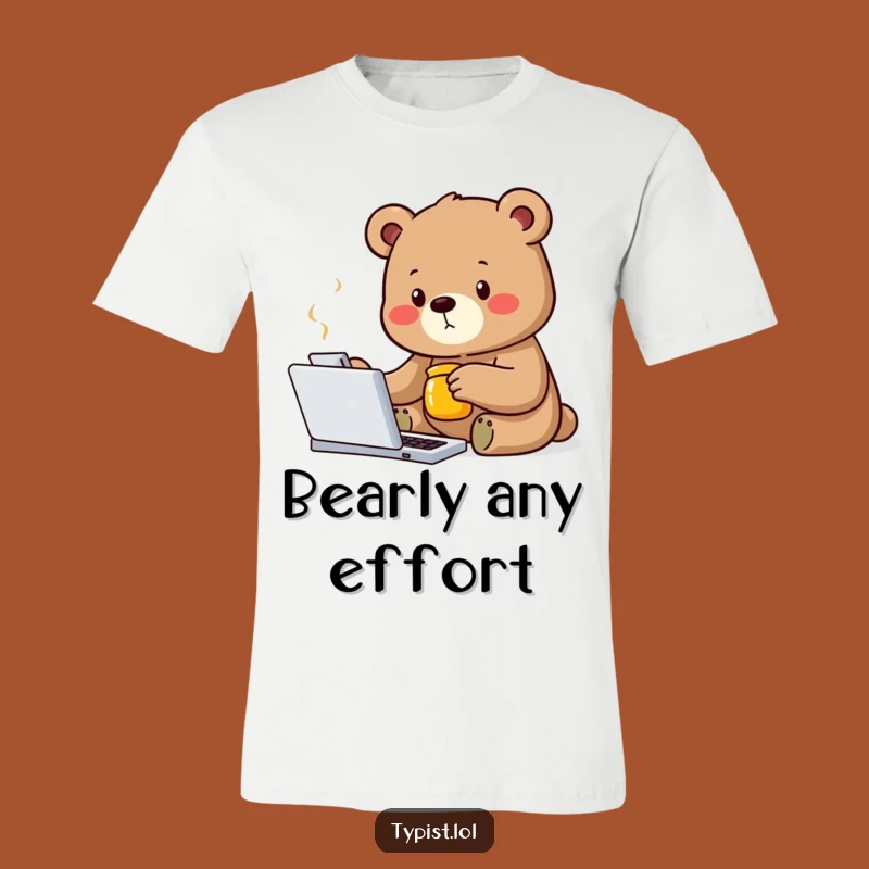 Funny Bear Typing T-Shirt: Hilarious Tee for Determined Workers