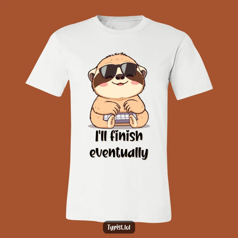 Funny Sloth Typing T-Shirt: Embrace the Slow and Happy Pace with this Hilarious Tee