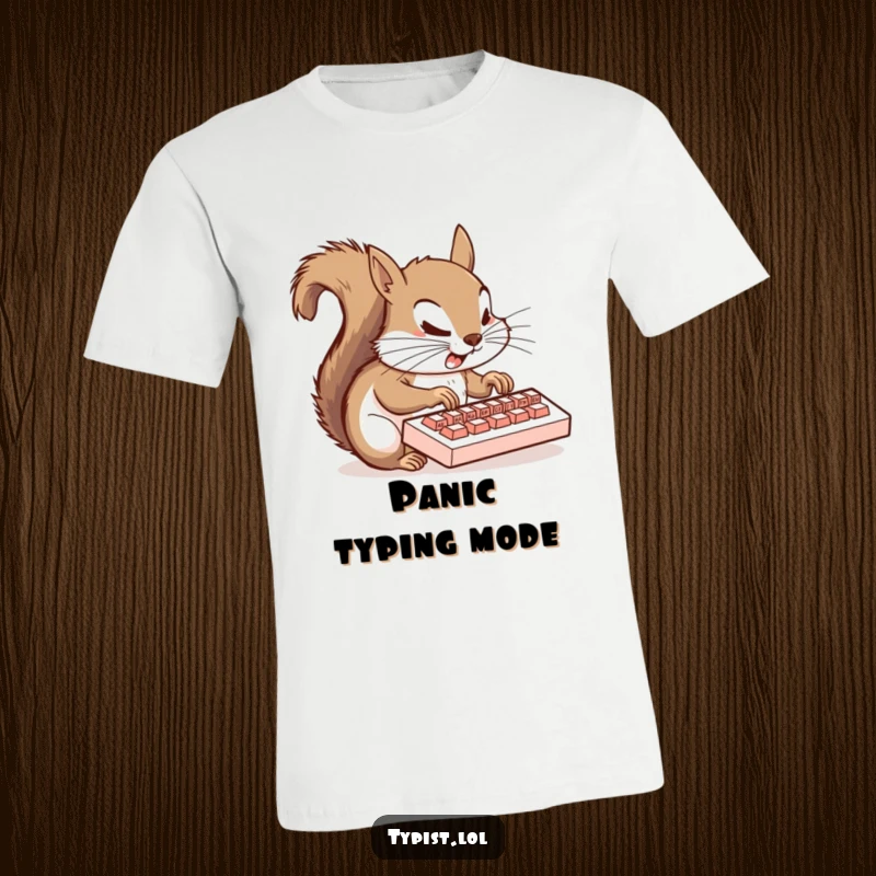 Funny squirrel t-shirt showing a frantic squirrel with all four paws on a tiny keyboard, conveying extreme busyness and humor.
